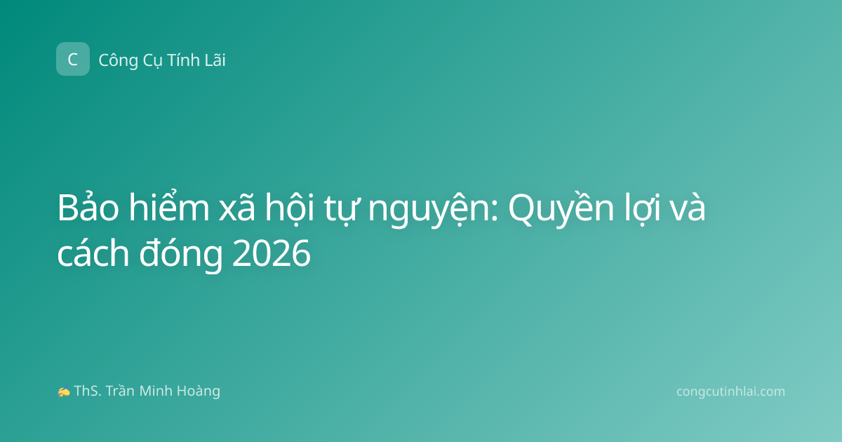 Bảo hiểm xã hội tự nguyện: Quyền lợi và cách đóng 2026