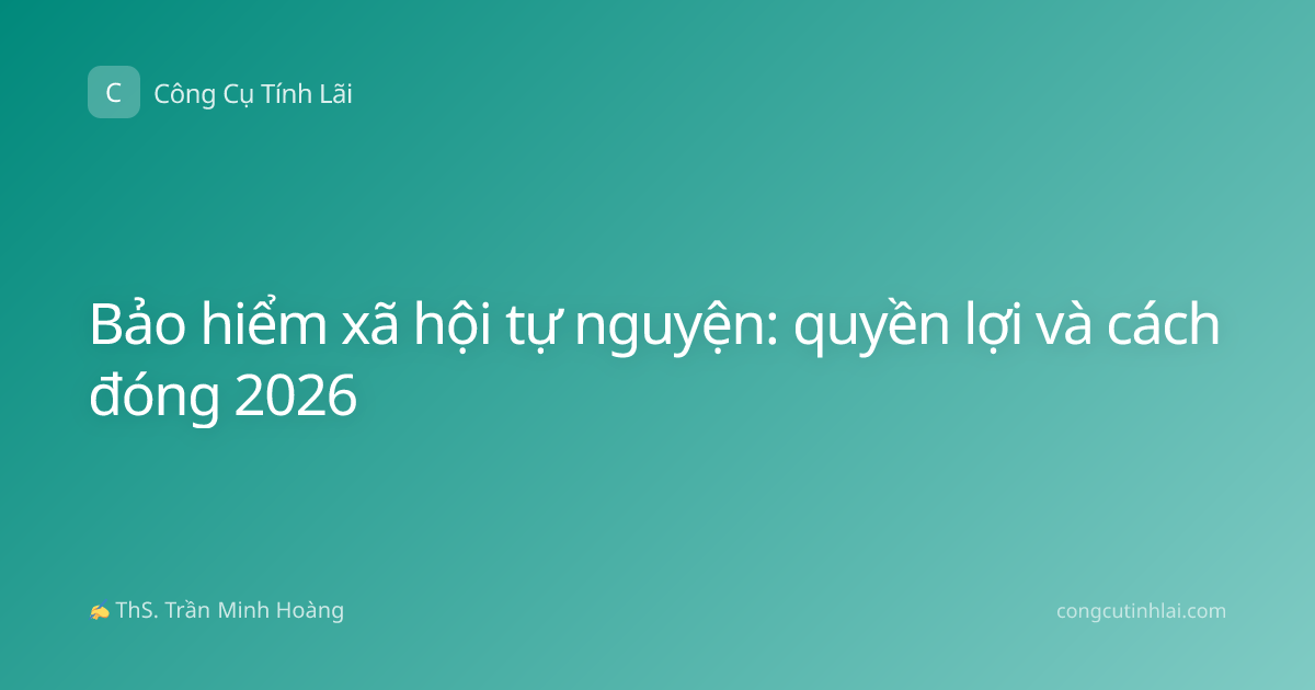 Bảo hiểm xã hội tự nguyện: quyền lợi và cách đóng 2026