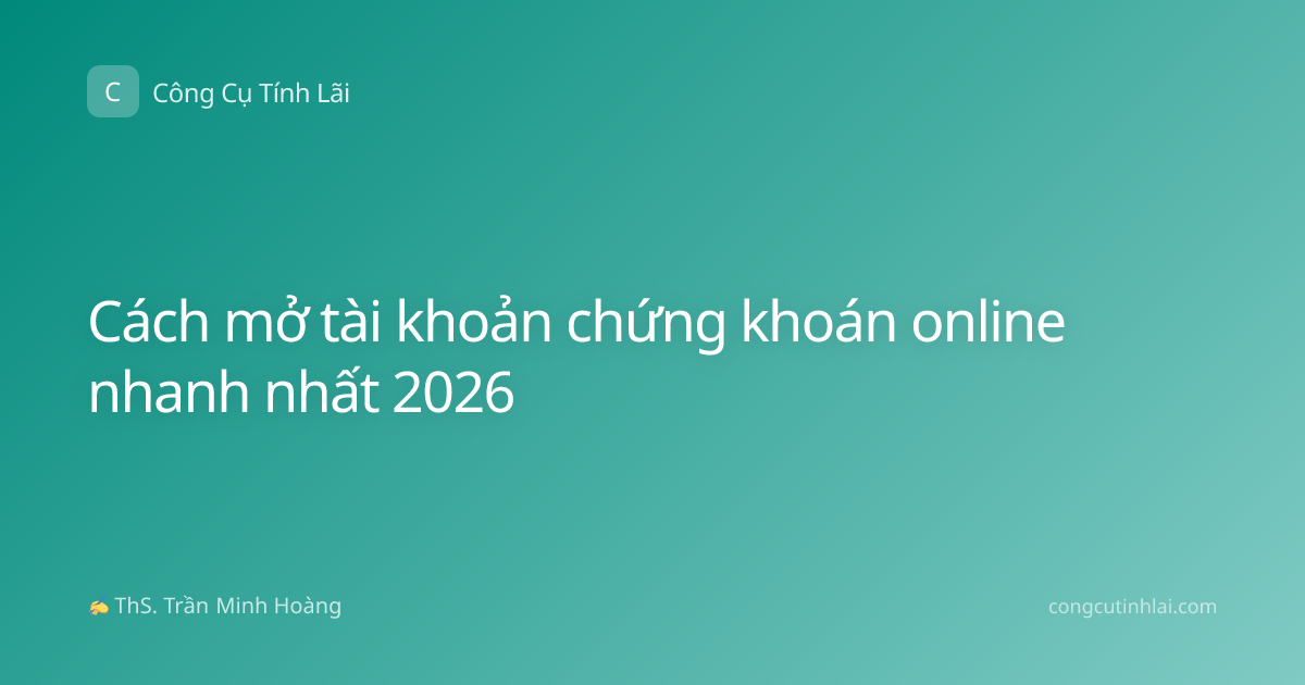 Cách mở tài khoản chứng khoán online nhanh nhất 2026