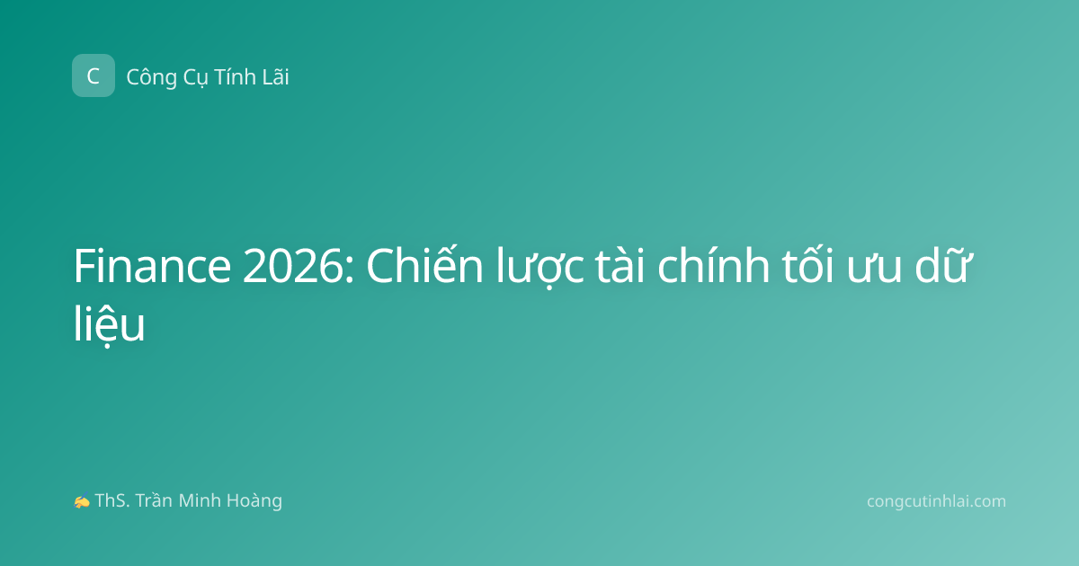 Finance 2026: Chiến lược tài chính tối ưu dữ liệu