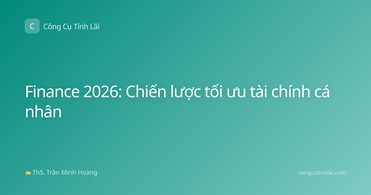 Finance 2026: Chiến lược tối ưu tài chính cá nhân