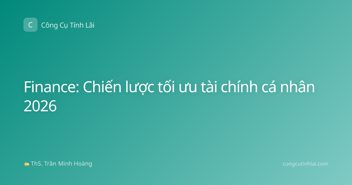 Finance: Chiến lược tối ưu tài chính cá nhân 2026