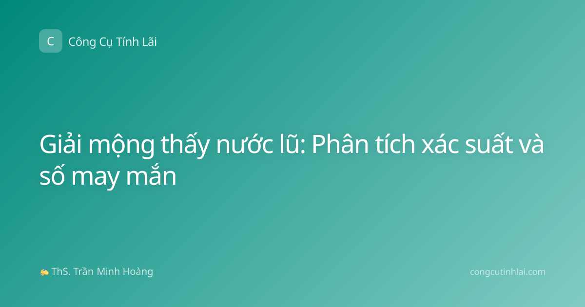 Giải mộng thấy nước lũ: Phân tích xác suất và số may mắn