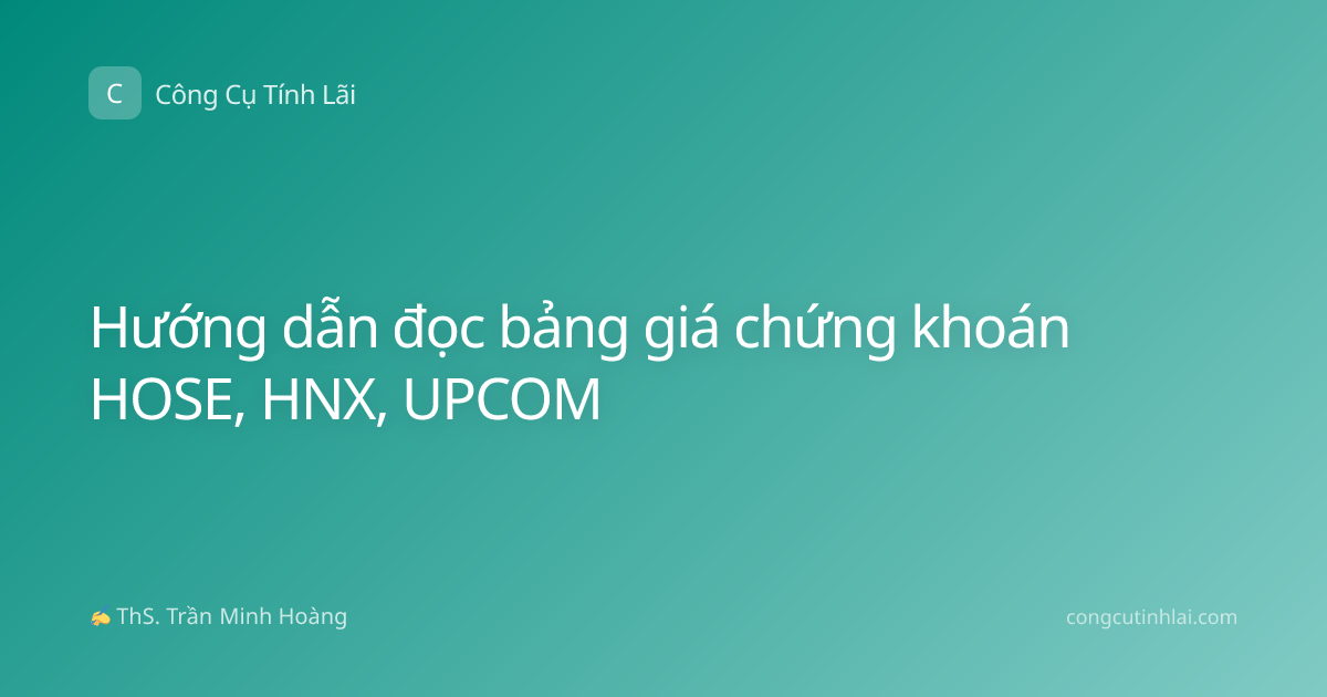 Hướng dẫn đọc bảng giá chứng khoán HOSE, HNX, UPCOM
