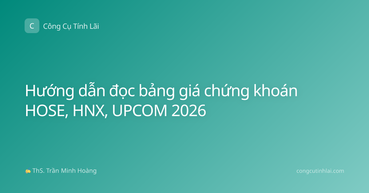 Hướng dẫn đọc bảng giá chứng khoán HOSE, HNX, UPCOM 2026