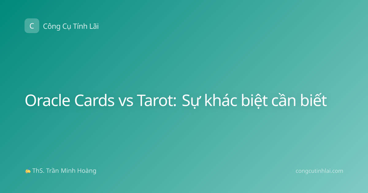 Oracle Cards vs Tarot: Sự khác biệt cần biết