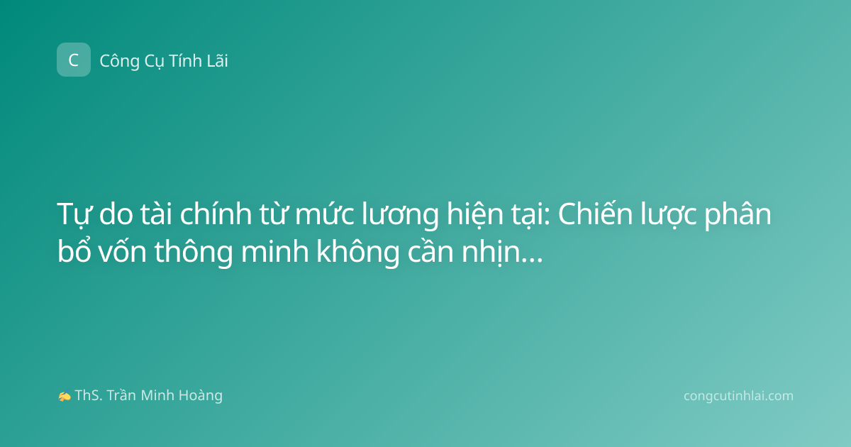 Tự do tài chính từ mức lương hiện tại: Chiến lược phân bổ vốn thông minh không cần nhịn ăn sáng