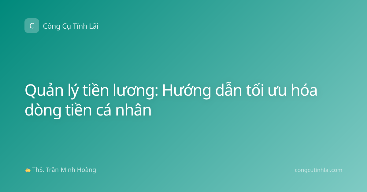 Quản lý tiền lương: Hướng dẫn tối ưu hóa dòng tiền cá nhân
