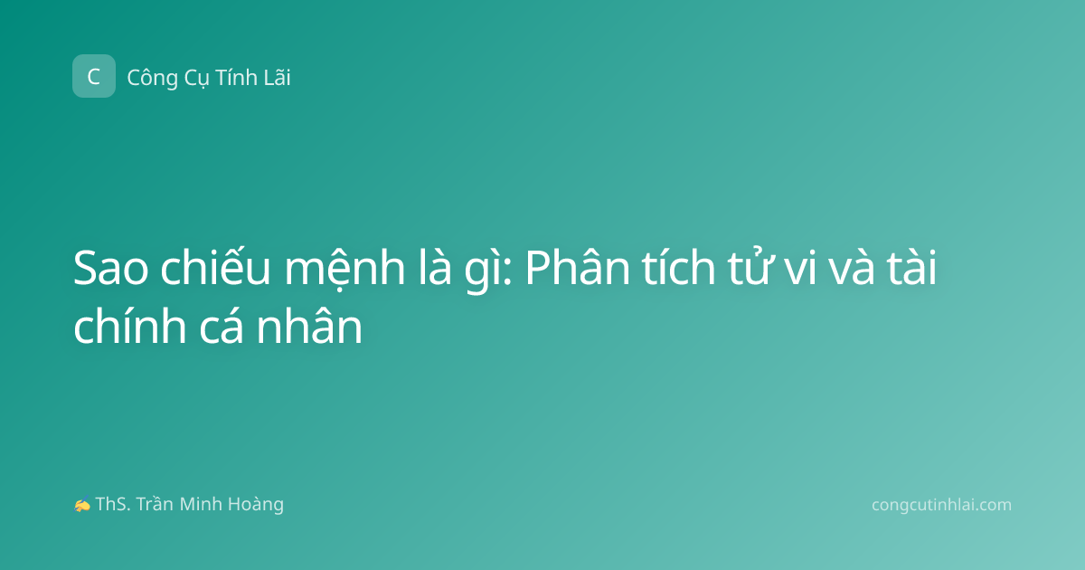 Sao chiếu mệnh là gì: Phân tích tử vi và tài chính cá nhân