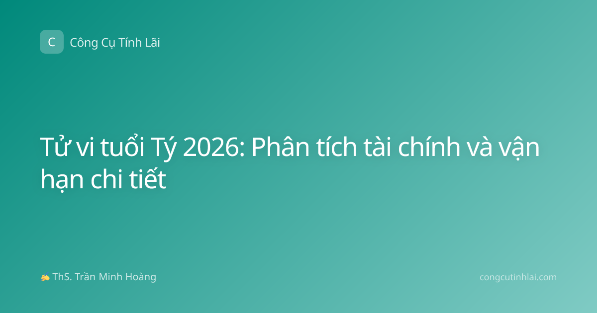 Tử vi tuổi Tý 2026: Phân tích tài chính và vận hạn chi tiết